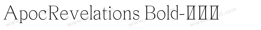 ApocRevelations Bold字体转换 ApocRevelations Bold字体转换
